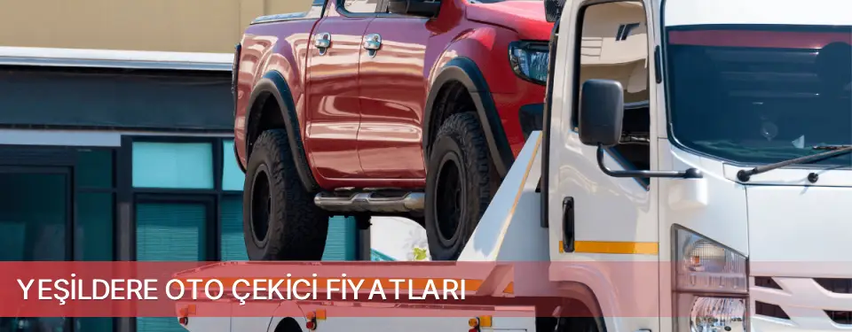 Yeşildere İlçemi Oto Çekici Fiyatları